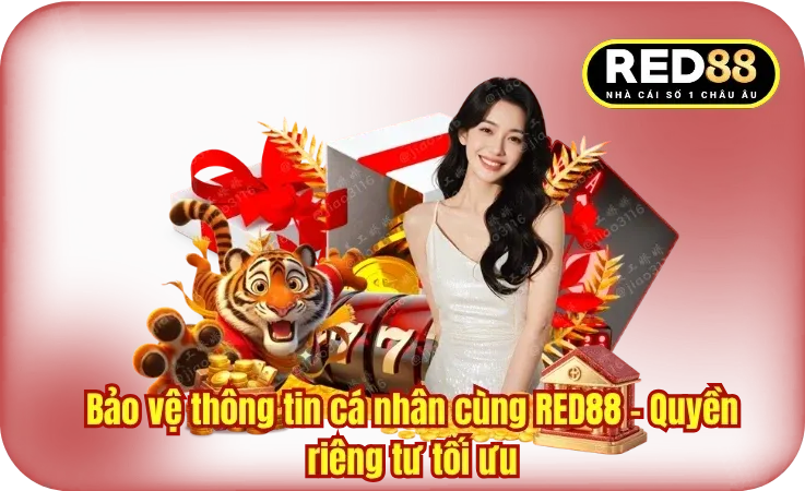 Bảo vệ thông tin cá nhân cùng RED88 - Quyền riêng tư tối ưu