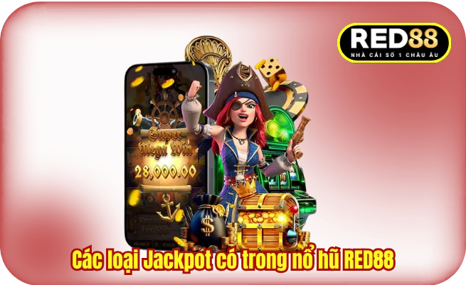 Các loại Jackpot có trong nổ hũ RED88