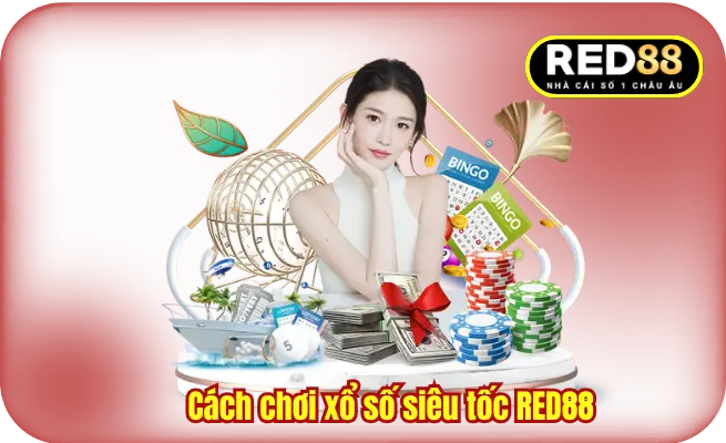 Cách Chơi Xổ Số Siêu Tốc RED88