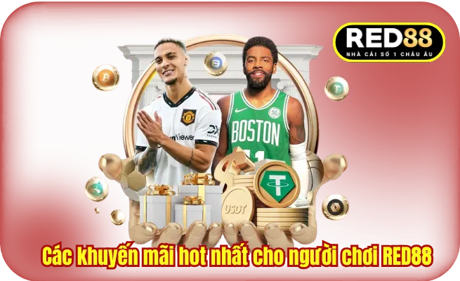 cca khuyen mai hot tai red88 Các khuyến mãi hot nhất cho người chơi RED88