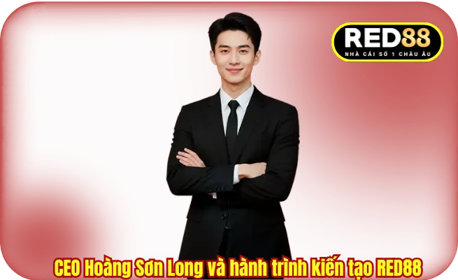 CEO Hoàng Sơn Long và hành trình kiến tạo RED88