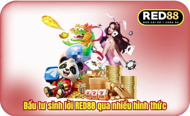 Đầu tư sinh lời RED88 được thực hiện qua nhiều hình thức