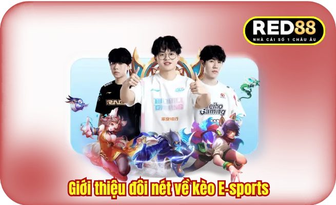 Giới thiệu đôi nét về kèo E-sports