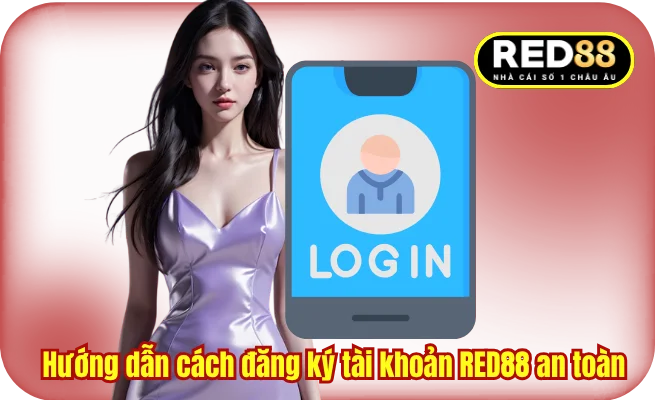 Hướng dẫn cách đăng ký tài khoản RED88 an toàn 