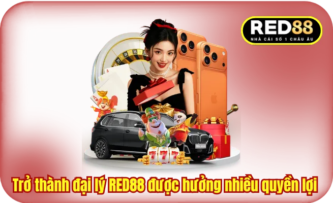Trở thành đại lý RED88 được hưởng nhiều quyền lợi 